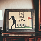 Best Dad By Par Framed Sign - Personalized Gift for Dads and Stepdads
