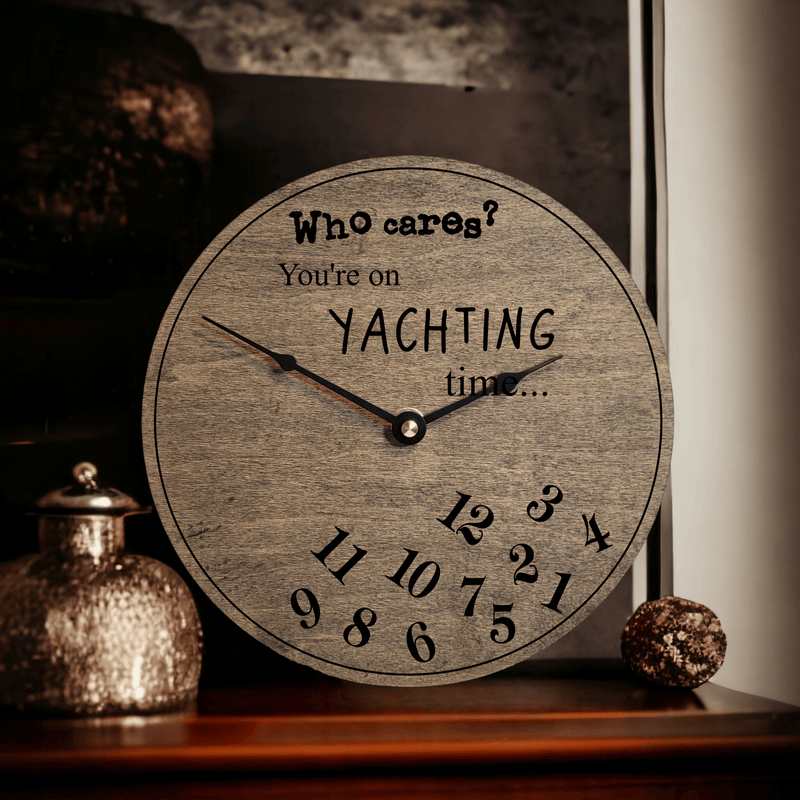 Who Cares You're On Yachting Time Clock – Designodeal