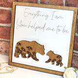 Bear Everything I Am You Helped Me To Be Sign - Designodeal
