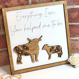 Cow & Baby Cow Everything I Am You Helped Me To Be Sign - Designodeal