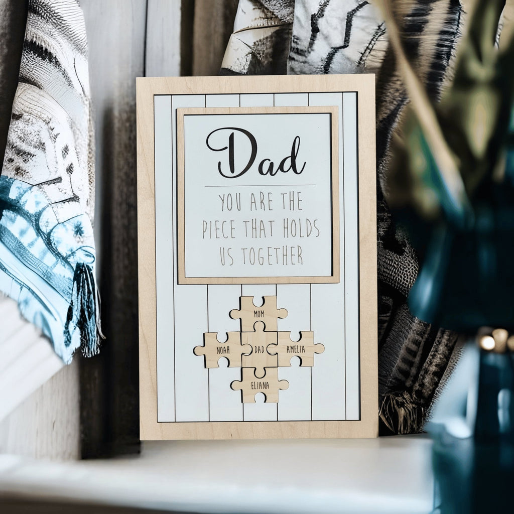 Dad You Are The Piece That Holds Us Together Sign - Designodeal