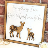 Deer Everything I Am You Helped Me To Be Sign - Designodeal