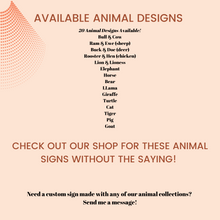 Load image into Gallery viewer, Available animal options by Designodeal for the Everything I am You Helped Me To Be Sign
