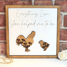 Load image into Gallery viewer, Rooster Everything I Am You Helped Me To Be Sign
