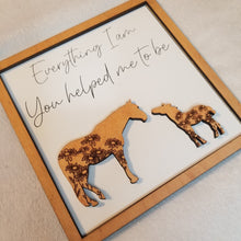 Load image into Gallery viewer, Everything I Am, You Helped Me to Be Horse Sign - Designodeal
