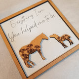 Everything I Am, You Helped Me to Be Horse Sign - Designodeal