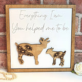 Goat Everything I Am You Helped Me To Be Sign - Designodeal