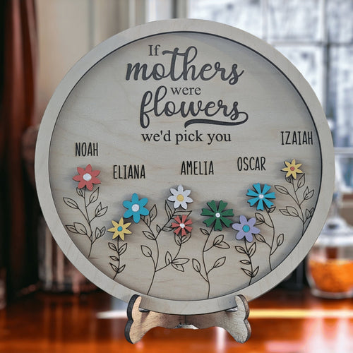 If Mothers Were Flowers We'd Pick You Wood Sign - Designodeal