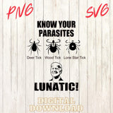 Know Your Parasites Ticks Biden Lunatic SVG PNG Sublimation & Laser Digital Download Files - Designodeal