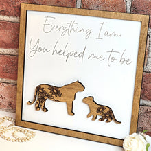 Load image into Gallery viewer, Lion &amp; Child Everything I Am You Helped Me To Be Sign - Designodeal
