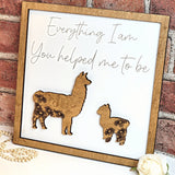 Llama Everything I Am You Helped Me To Be Sign - Designodeal