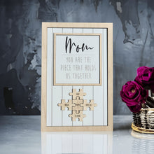 Load image into Gallery viewer, Mom You Are The Piece That Holds Us Together Sign - Designodeal
