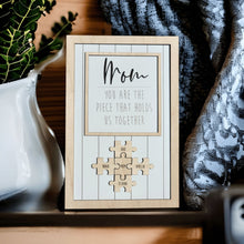Load image into Gallery viewer, Mom You Are The Piece That Holds Us Together Sign - Designodeal
