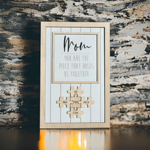 Load image into Gallery viewer, Mom You Are The Piece That Holds Us Together Sign - Designodeal
