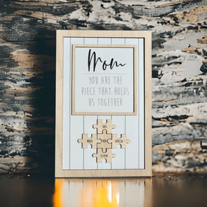 Mom You Are The Piece That Holds Us Together Sign - Designodeal