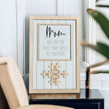 Load image into Gallery viewer, Mom You Are The Piece That Holds Us Together Sign - Designodeal

