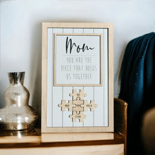 Load image into Gallery viewer, Mom You Are The Piece That Holds Us Together Sign - Designodeal
