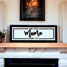 Load image into Gallery viewer, Most Loved Mama Always 24:7 Black and White Wood Sign - Designodeal
