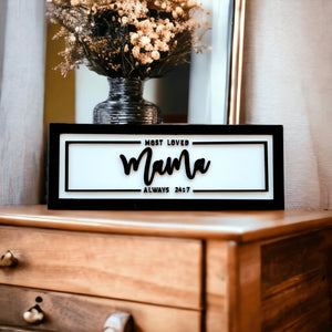 Most Loved Mama Always 24:7 Black and White Wood Sign - Designodeal