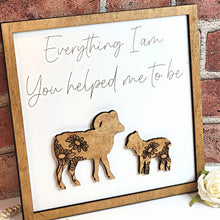 Load image into Gallery viewer, Sheep &amp; Child Everything I Am You Helped Me To Be Sign - Designodeal
