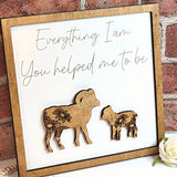 Sheep & Child Everything I Am You Helped Me To Be Sign - Designodeal