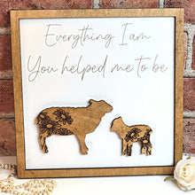 Load image into Gallery viewer, Sheep Everything I Am You Helped Me To Be Sign - Designodeal
