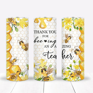 Thank You for Bee-ing an Amazing Teacher Sublimation Tumbler Straight Skinny - Designodeal