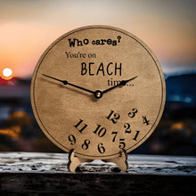 Load image into Gallery viewer, Who Cares You&#39;re On Beach Time Clock - Designodeal
