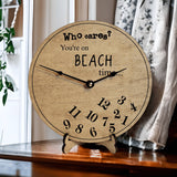 Who Cares You're On Beach Time Clock - Designodeal