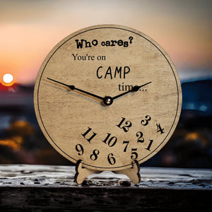 Who Cares You're On Camp Time Clock - Designodeal