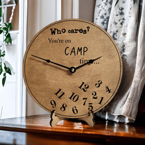 Who Cares You're On Camp Time Clock - Designodeal