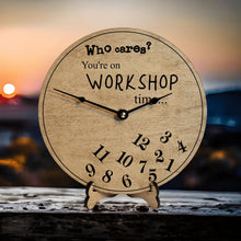 Load image into Gallery viewer, Who Cares You&#39;re On Workshop Time Clock - Designodeal
