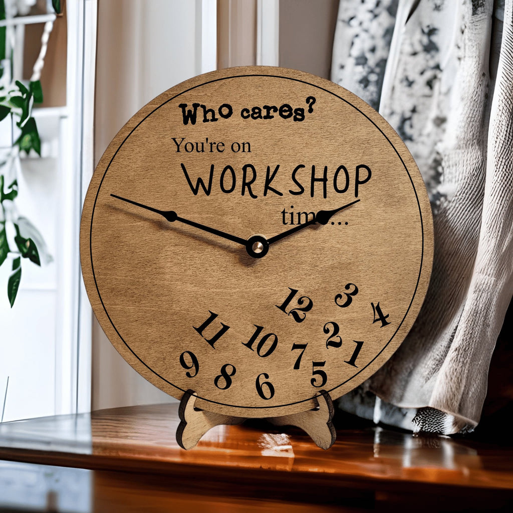 Who Cares You're On Workshop Time Clock - Designodeal