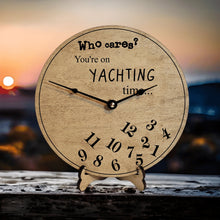 Load image into Gallery viewer, Who Cares You&#39;re On Yachting Time Clock - Designodeal
