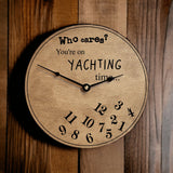 Who Cares You're On Yachting Time Clock - Designodeal